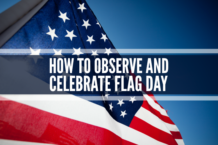 How To Observe And Celebrate Flag Day Rewind 100.7